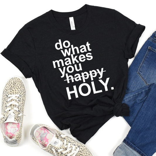 Do What Makes You Holy