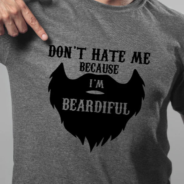 DON’T HATE ME BECAUSE I’M BEARDIFUL